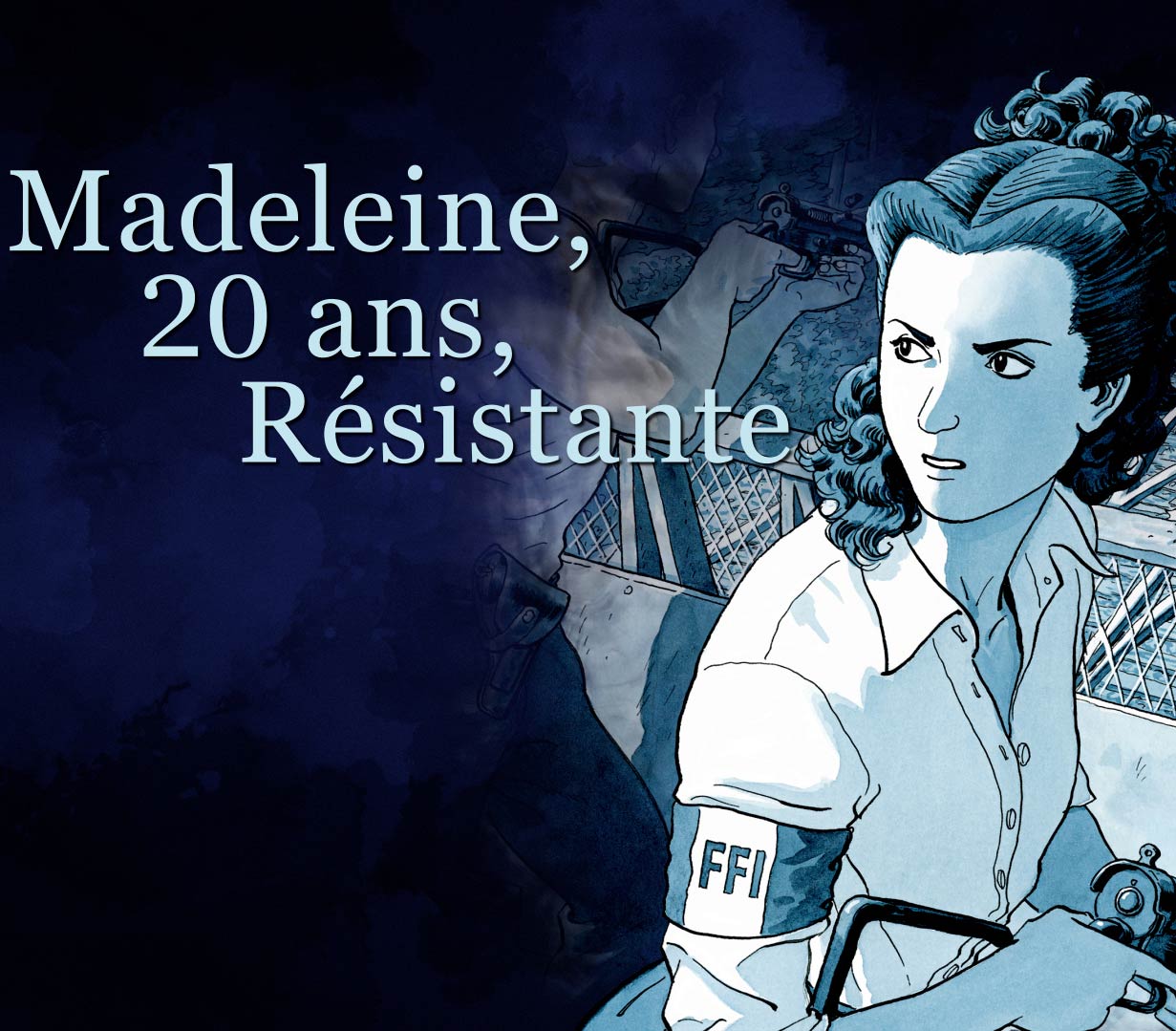 <i>Madeleine, 20 ans, Résistante</i> : la web-série